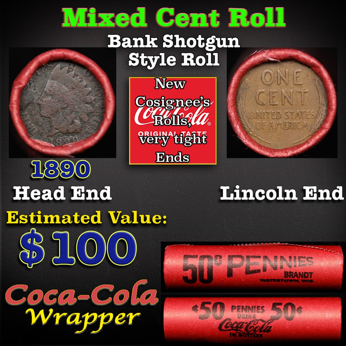 Mixed small cents 1c orig shotgun roll, 1890 Indian Cent, Wheat Cent other end, Coca-Cola Brandt: Mixed small cents 1c orig shotgun roll, 1890 Indian Cent, Wheat Cent other end, Coca-Cola Brandt Wrapper.. The roll is held in an old Rare & Collectable Brinks 'Only Brinks Can Open This Safe, Chicago