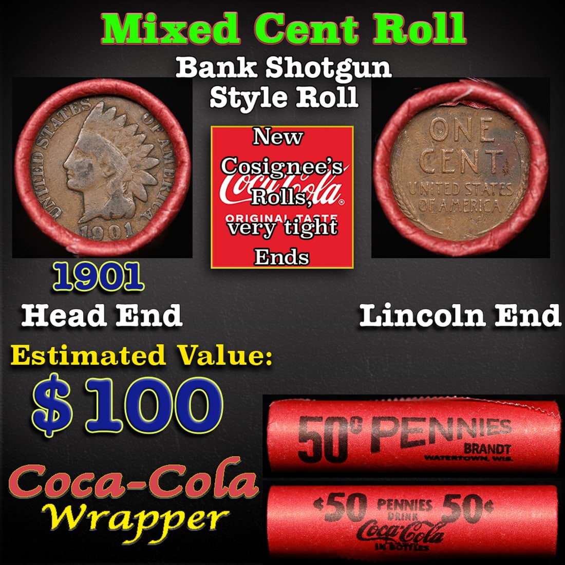 Mixed small cents 1c orig shotgun roll, 1901 Indian Cent, Wheat Cent other end, Coca-Cola Brandt: Mixed small cents 1c orig shotgun roll, 1901 Indian Cent, Wheat Cent other end, Coca-Cola Brandt Wrapper.. The roll is held in an old Rare & Collectable Brinks 'Only Brinks Can Open This Safe, Chicago