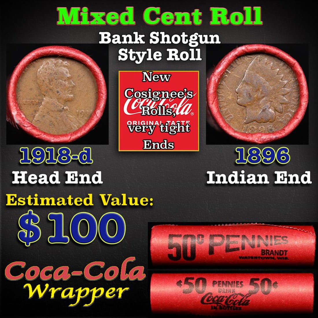 Mixed small cents 1c orig shotgun roll, 1918-d Lincoln Cent, 1896 Indian Cent other end, Coca-Cola: Mixed small cents 1c orig shotgun roll, 1918-d Lincoln Cent, 1896 Indian Cent other end, Coca-Cola Brandt Wrapper.. The roll is held in an old Rare & Collectable Brinks 'Only Brinks Can Open This Safe
