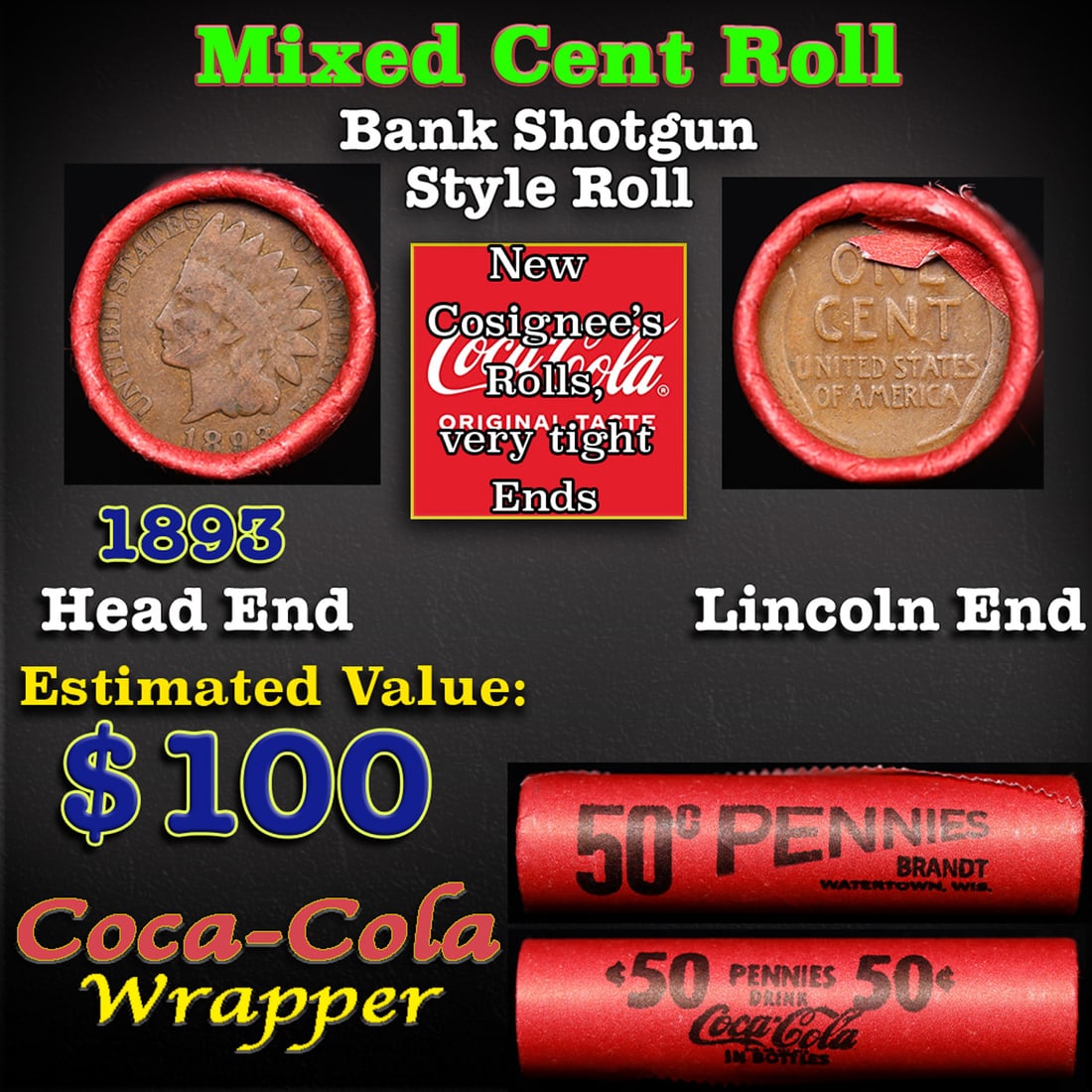 Mixed small cents 1c orig shotgun roll, 1893 Indian Cent, Wheat Cent other end, Coca-Cola Brandt: Mixed small cents 1c orig shotgun roll, 1893 Indian Cent, Wheat Cent other end, Coca-Cola Brandt Wrapper.. The roll is held in an old Rare & Collectable Brinks 'Only Brinks Can Open This Safe, Chicago