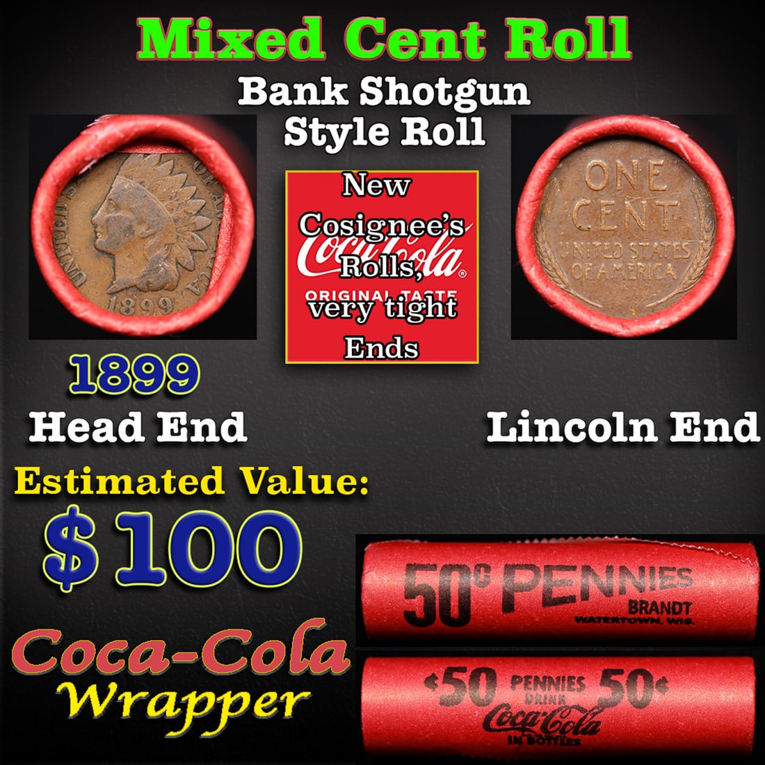 Mixed small cents 1c orig shotgun roll, 1899 Indian Cent, Wheat Cent other end, Coca-Cola Brandt: Mixed small cents 1c orig shotgun roll, 1899 Indian Cent, Wheat Cent other end, Coca-Cola Brandt Wrapper.. The roll is held in an old Rare & Collectable Brinks 'Only Brinks Can Open This Safe, Chicago