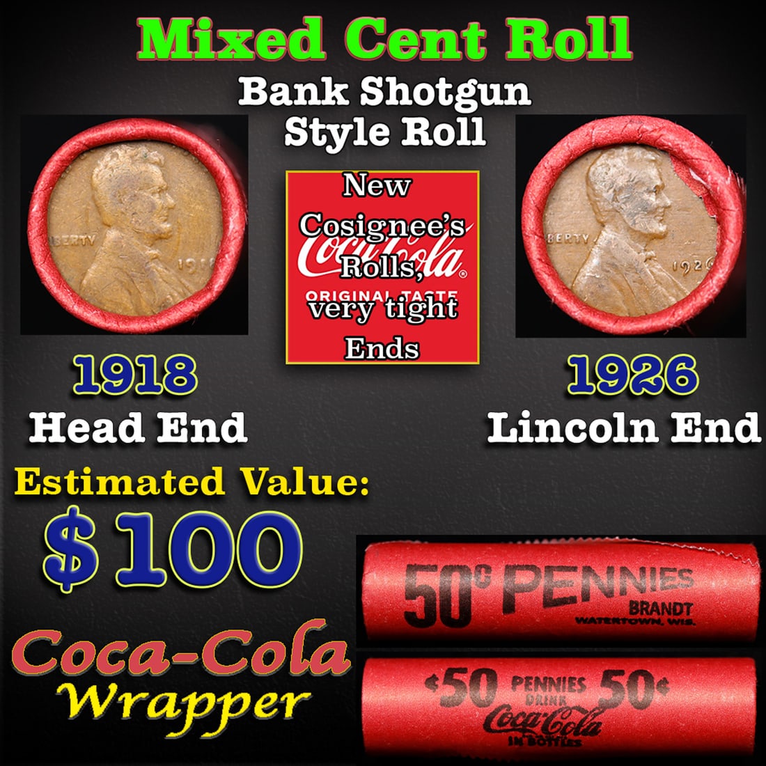 Mixed small cents 1c orig shotgun roll, 1918-p Lincoln Cent, 1926-p Lincoln Cent other end,: Mixed small cents 1c orig shotgun roll, 1918-p Lincoln Cent, 1926-p Lincoln Cent other end, Coca-Cola Brandt Wrapper.. The roll is held in an old Rare & Collectable Brinks 'Only Brinks Can Open This S
