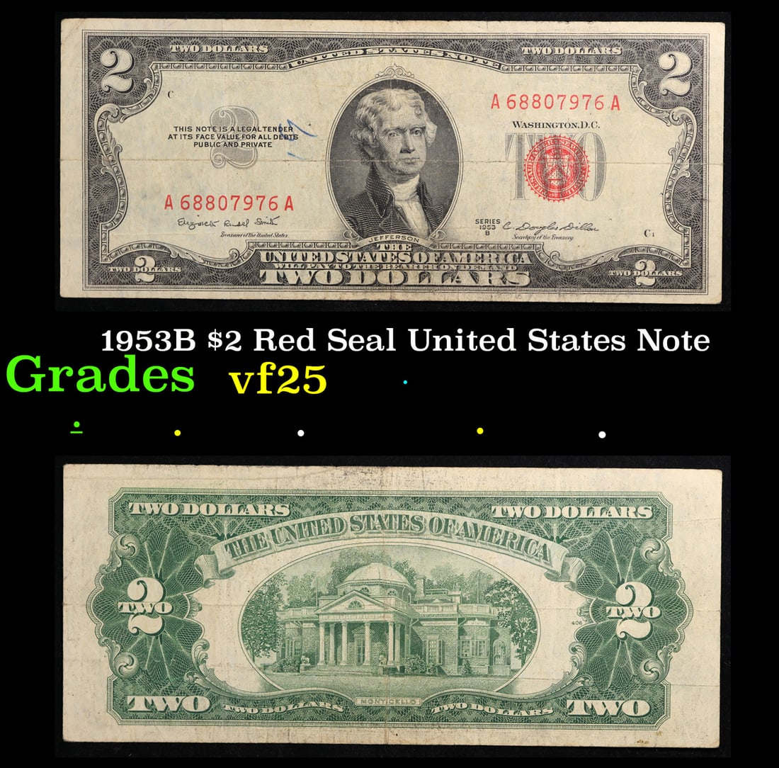 1953B $2 Red Seal United States Note Grades vf+: 1953B $2 Red Seal United States Note Grades vf+. 1953 red print two dollar bills can be broke up into four different types by signature combination; 1953 â€“ Ivy Baker Priest (Treasurer of The Un