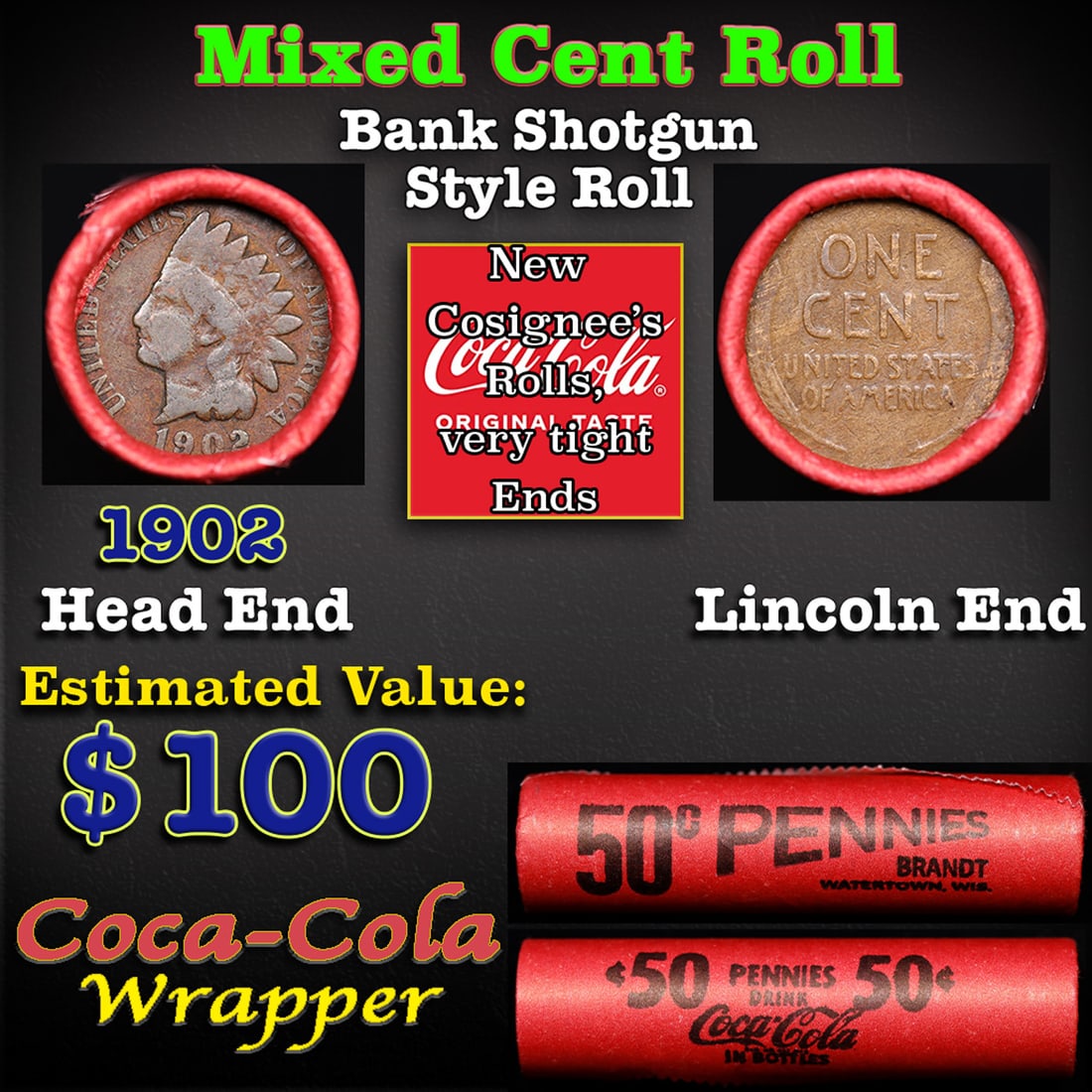 Mixed small cents 1c orig shotgun roll, Wheat Cent, 1902 Indian Cent other end, Coca-Cola Brandt: Mixed small cents 1c orig shotgun roll, Wheat Cent, 1902 Indian Cent other end, Coca-Cola Brandt Wrapper.. The roll is held in an old Rare & Collectable Brinks 'Only Brinks Can Open This Safe, Chicago