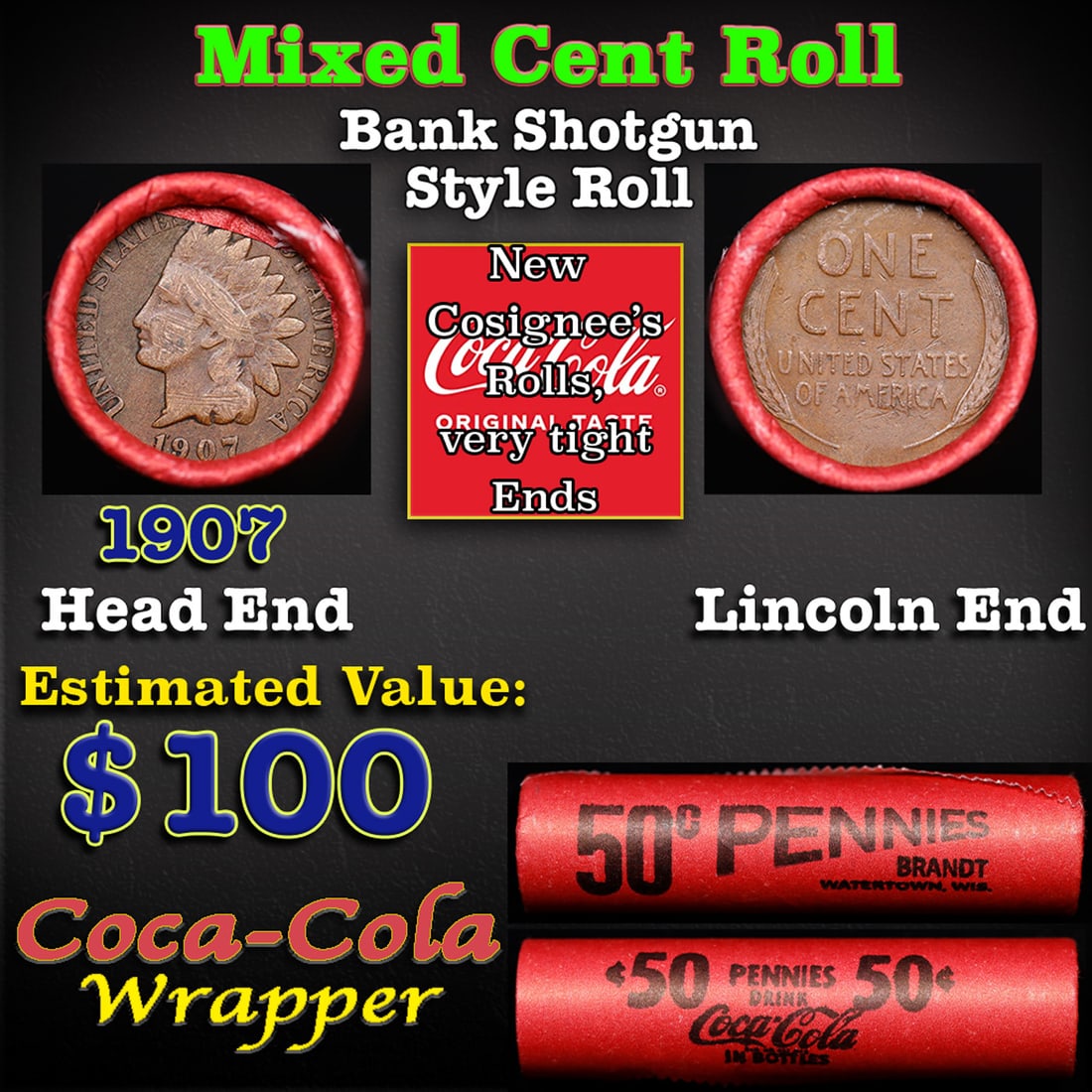 Mixed small cents 1c orig shotgun roll, 1907 Indian Cent, Wheat Cent other end, Coca-Cola Brandt: Mixed small cents 1c orig shotgun roll, 1907 Indian Cent, Wheat Cent other end, Coca-Cola Brandt Wrapper.. The roll is held in an old Rare & Collectable Brinks 'Only Brinks Can Open This Safe, Chicago