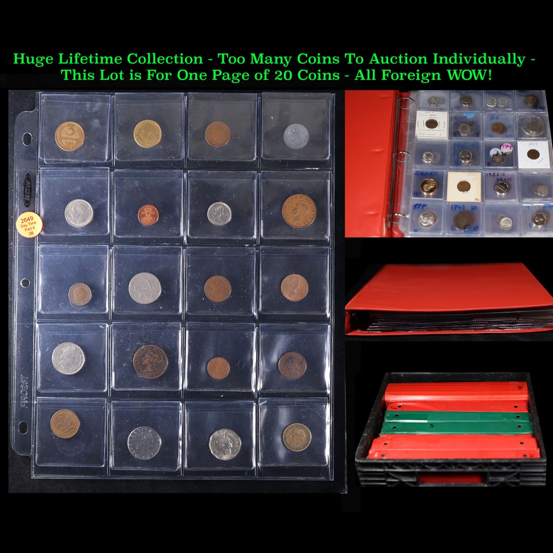 Huge Liifetime Collection - Too Many Coins To Auction Individually - This Lot is For One Page of 20: Huge Liifetime Collection - Too Many Coins To Auction Individually - This Lot is For One Page of 20 Foreign Coins. We have received a huge collection of over 10 thousand US coins in flips, 2x2 holders