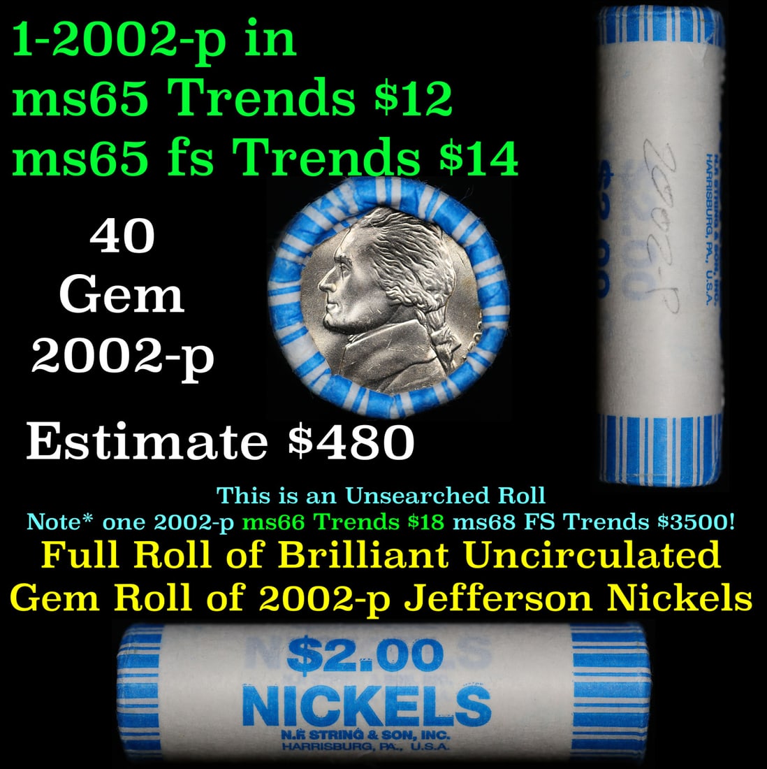 Shotgun Jefferson 5c roll, 2002-p 40 pcs N.F. String & Son Wrapper: Shotgun Jefferson 5c roll, 2002-p 40 pcs N.F. String & Son Wrapper. A terrific Shotgun roll of unsearched Jefferson nickles. Most if not all coins should be gem or better.