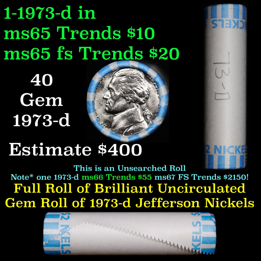 Shotgun Jefferson 5c roll, 1973-d 40 pcs Nickel Wrapper: Shotgun Jefferson 5c roll, 1973-d 40 pcs Nickel Wrapper. A terrific Shotgun roll of unsearched Jefferson nickles. Most if not all coins should be gem or better.