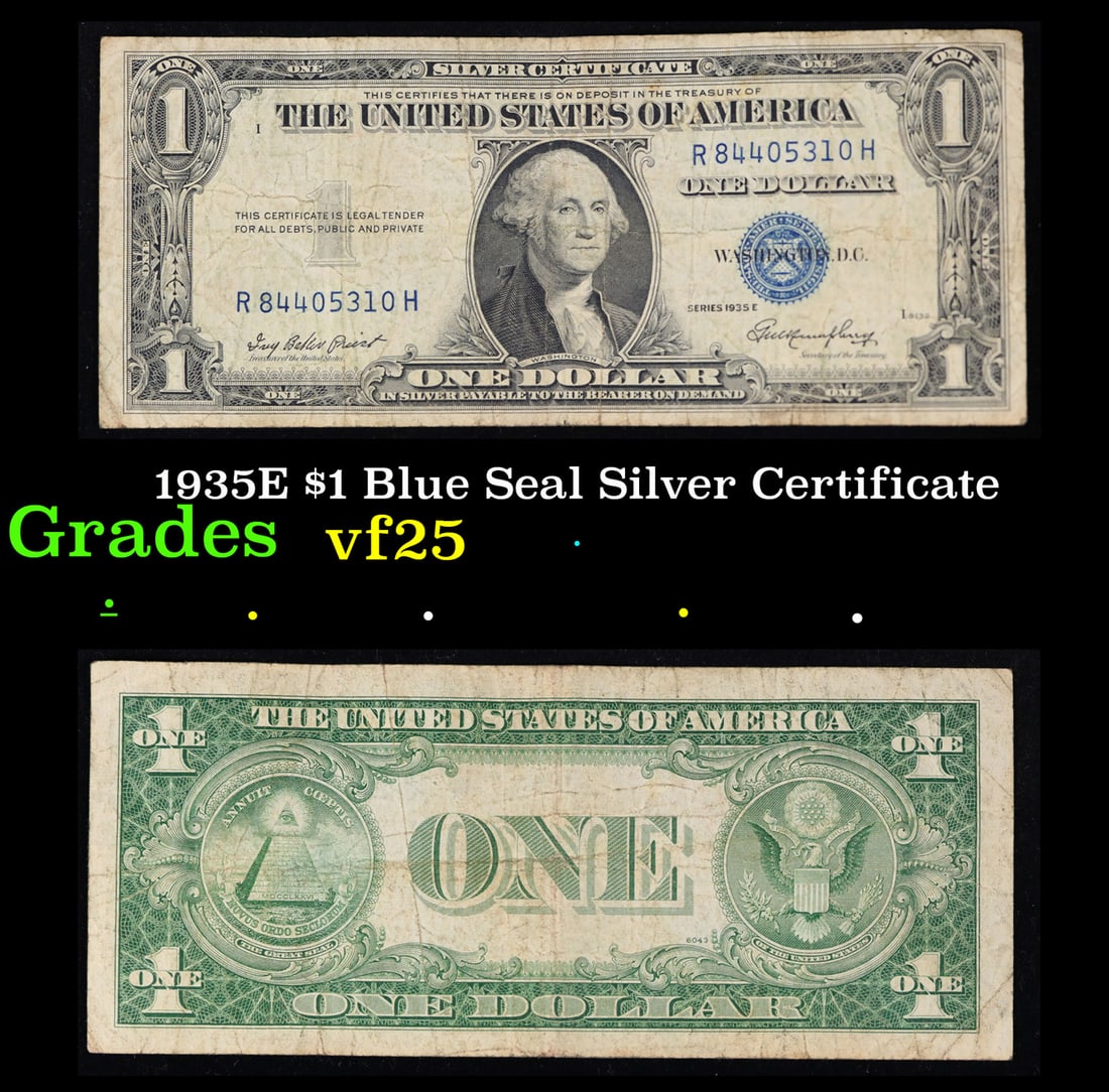 1935E $1 Blue Seal Silver Certificate Grades vf+: 1935E $1 Blue Seal Silver Certificate Grades vf+. FR-1614 Priest-Humphrey Silver Certificates were redeemable in Silver. One of their most distinctive qualities is the blue Treasury seal and serial nu