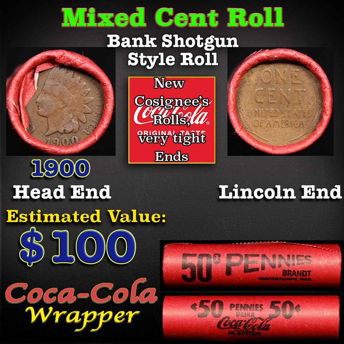 Mixed small cents 1c orig shotgun roll, 1900 Indian Cent, Wheat Cent other end, Brandt Coca Cola: Mixed small cents 1c orig shotgun roll, 1900 Indian Cent, Wheat Cent other end, Brandt Coca Cola Wrapper. The roll is held in an old Rare & Collectable Brinks 'Only Brinks Can Open This Safe, Chicago