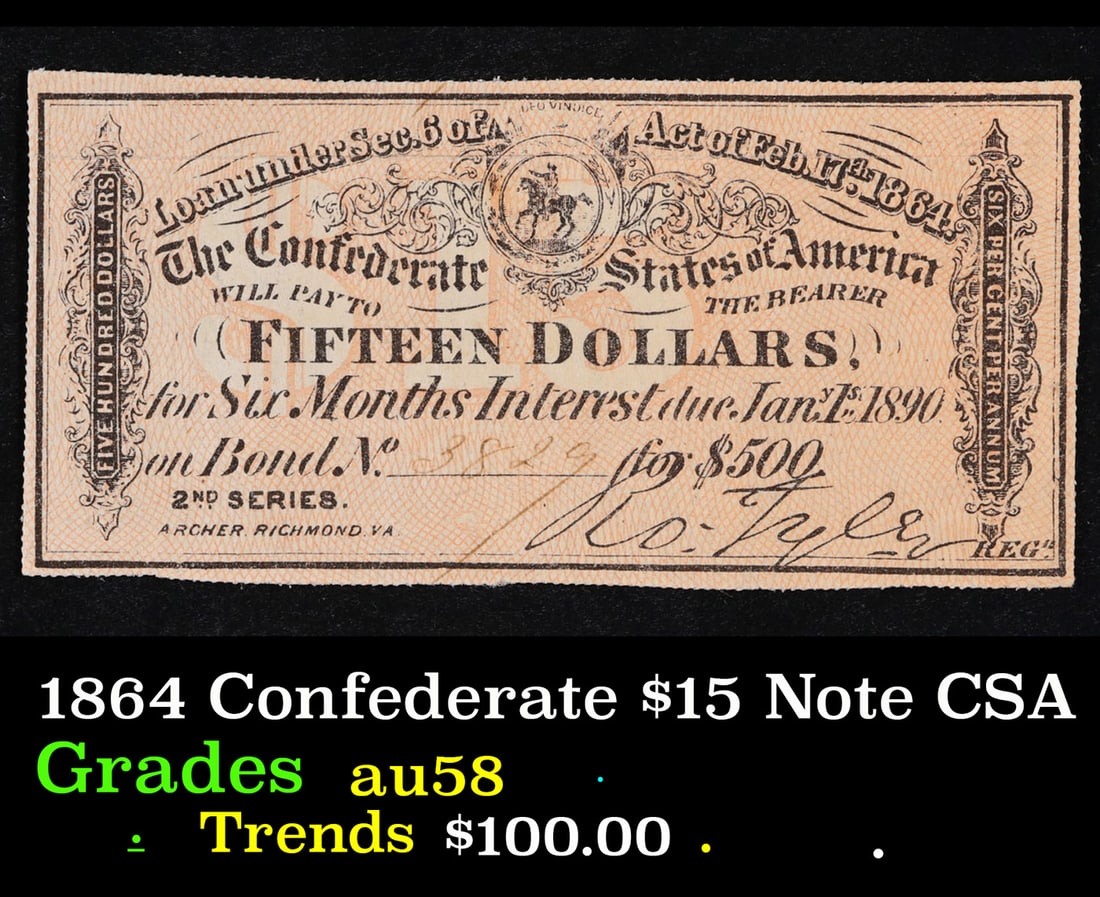 1864 Confederate $15 Note CSA Grades Choice AU/BU Slider (1 of 3)