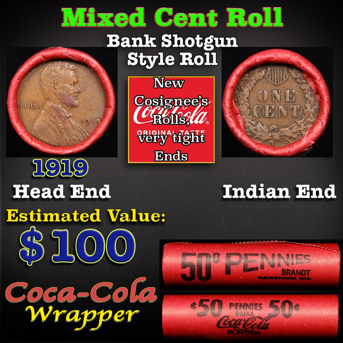 Mixed small cents 1c orig shotgun roll, 19319-p Lincoln Cent, Indian Cent other end, Coca-Cola: Mixed small cents 1c orig shotgun roll, 19319-p Lincoln Cent, Indian Cent other end, Coca-Cola Brandt Wrapper.. A great original bank shotgun roll with very tight ends. We have opened a few of these r