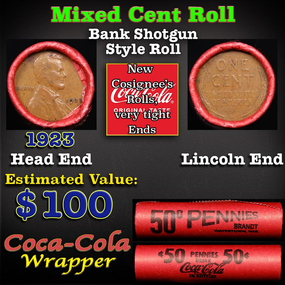 Mixed small cents 1c orig shotgun roll, 1923-p Lincoln Cent, Wheat Cent other end, Coca-Cola Brandt: Mixed small cents 1c orig shotgun roll, 1923-p Lincoln Cent, Wheat Cent other end, Coca-Cola Brandt Wrapper.. A great original bank shotgun roll with very tight ends. We have opened a few of these rol