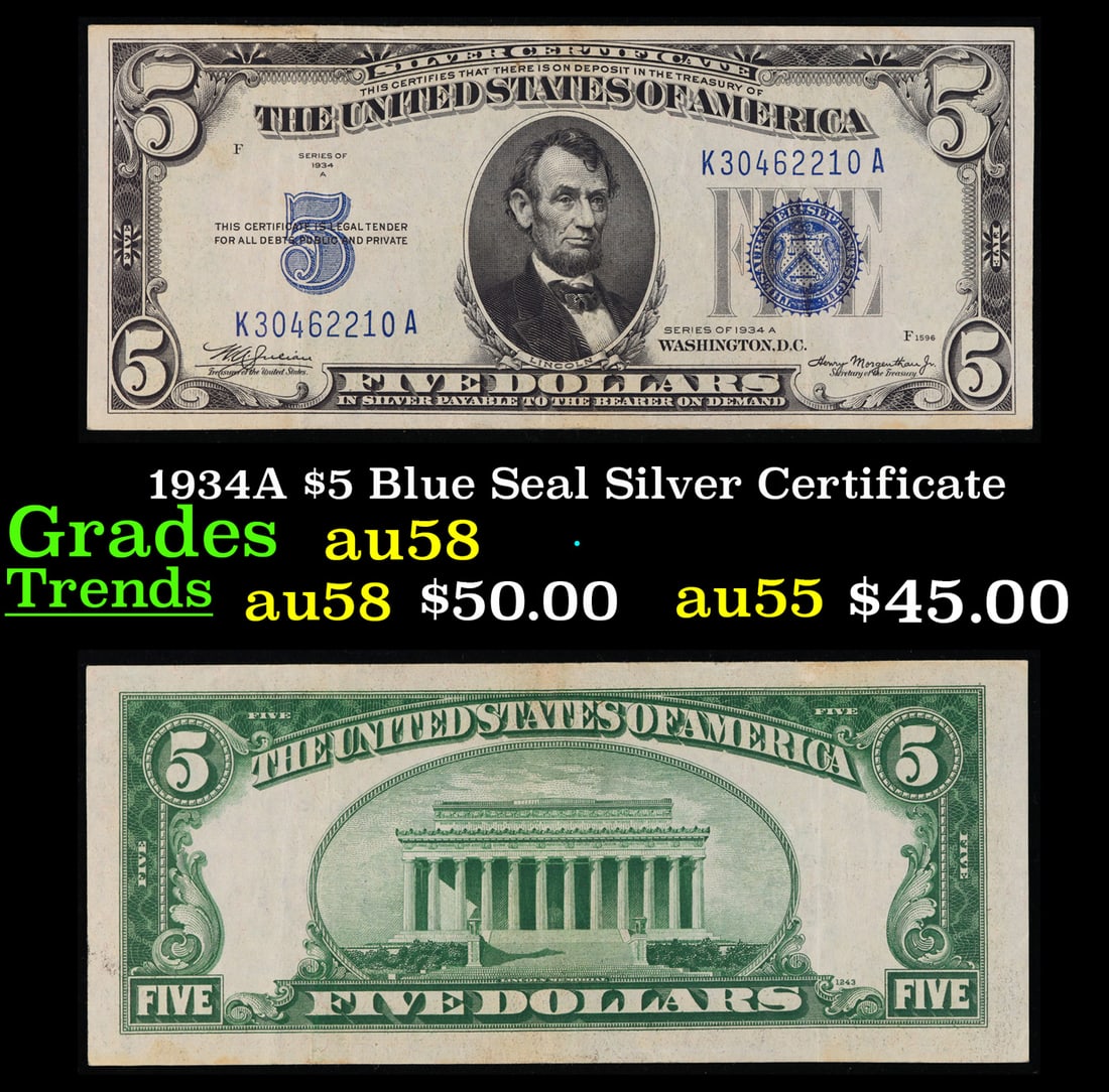 1934A $5 Blue Seal Silver Certificate Grades Choice AU/BU Slider: 1934A $5 Blue Seal Silver Certificate Grades Choice AU/BU Slider. Fr-1651 1934 $5 silver certificates actually come in five different varieties. There are series of 1934, 1934A, 1934B, 1934C, and 1934