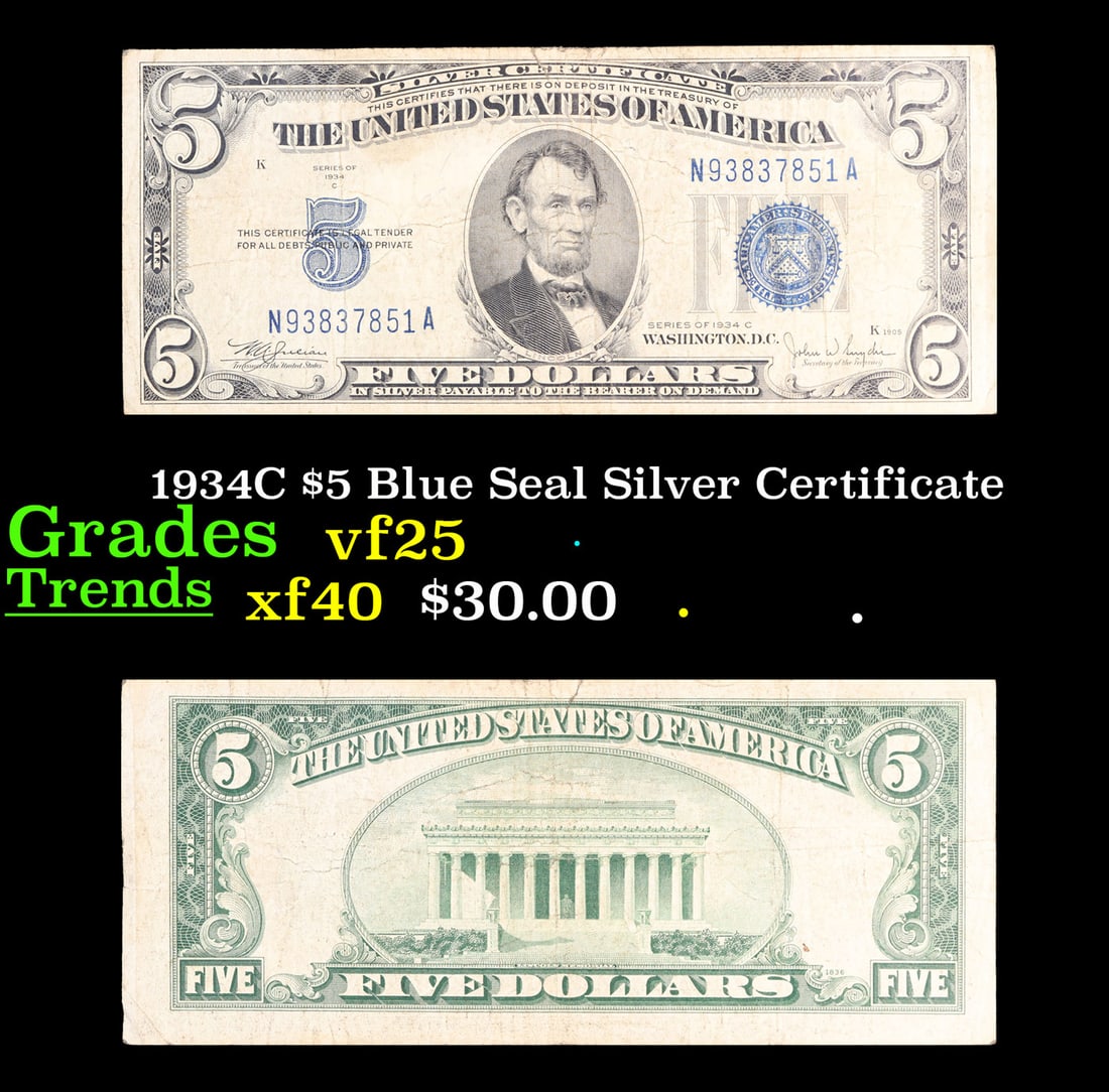 1934C $5 Blue Seal Silver Certificate Grades vf+: 1934C $5 Blue Seal Silver Certificate Grades vf+. Fr-1653 1934 $5 silver certificates actually come in five different varieties. There are series of 1934, 1934A, 1934B, 1934C, and 1934D. The differenc