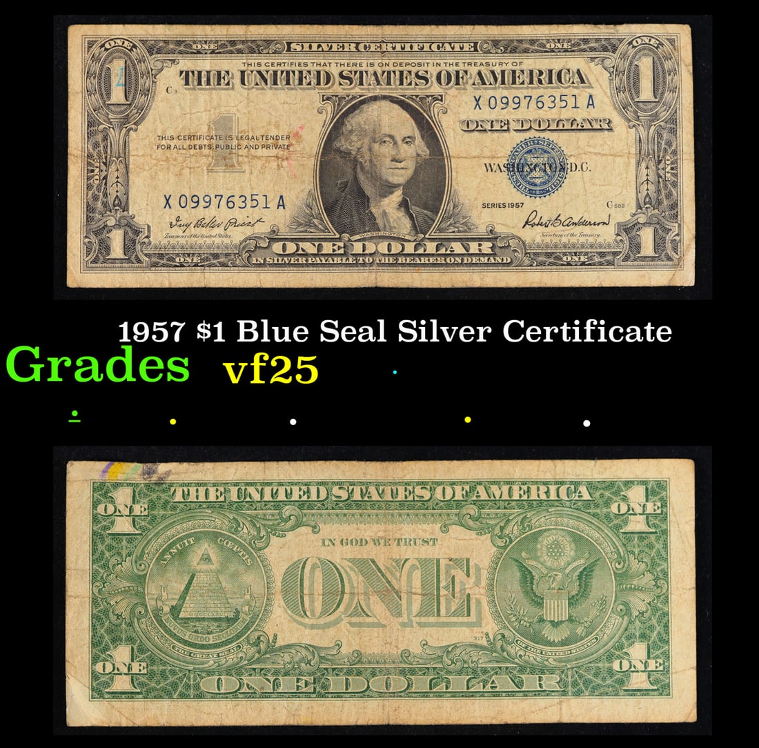 1957 $1 Blue Seal Silver Certificate Grades vf+: 1957 $1 Blue Seal Silver Certificate Grades vf+. FR-1619 Priest-Anderson Silver Certificates were redeemable in Silver. One of their most distinctive qualities is the blue Treasury seal and serial num