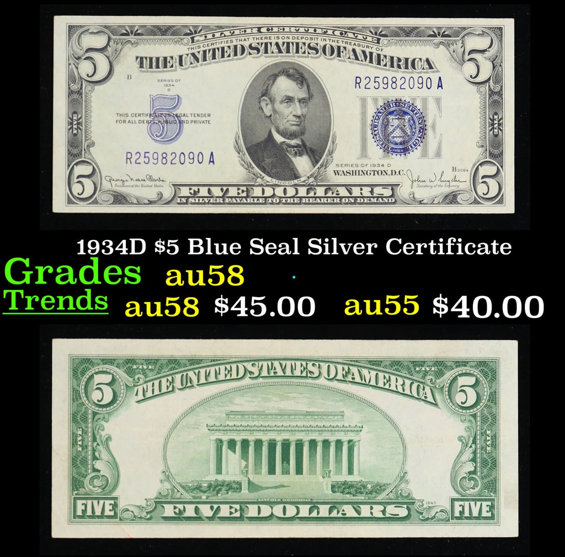 1934D $5 Blue Seal Silver Certificate Grades Choice AU/BU Slider: 1934D $5 Blue Seal Silver Certificate Grades Choice AU/BU Slider. Fr-1654 1934 $5 silver certificates actually come in five different varieties. There are series of 1934, 1934A, 1934B, 1934C, and 1934