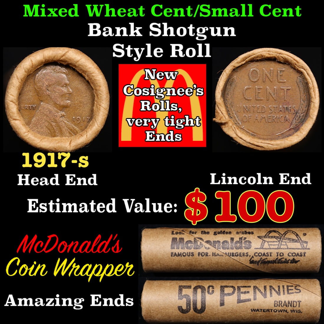 Mixed small cents 1c orig shotgun roll, 1917-s Lincoln Cent,wheat cent other end, McDonalds Brandt: Mixed small cents 1c orig shotgun roll, 1917-s Lincoln Cent,wheat cent other end, McDonalds Brandt Wrapper.. A great original bank shotgun roll with very tight ends. We have opened a few of these roll