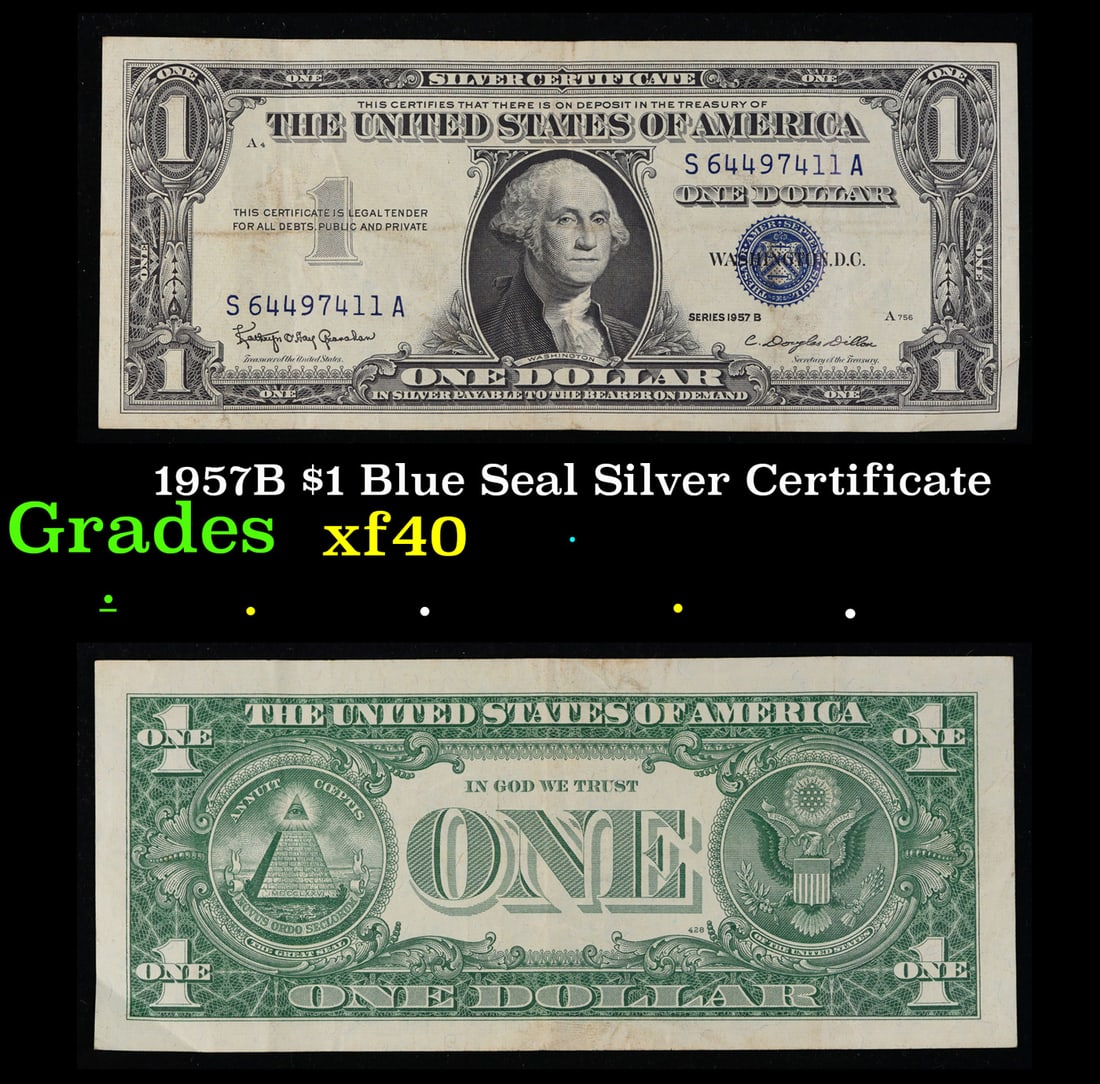 1957B $1 Blue Seal Silver Certificate Grades xf: 1957B $1 Blue Seal Silver Certificate Grades xf. FR-1621 Granahan-Dilon Silver Certificates were redeemable in Silver. One of their most distinctive qualities is the blue Treasury seal and serial numb
