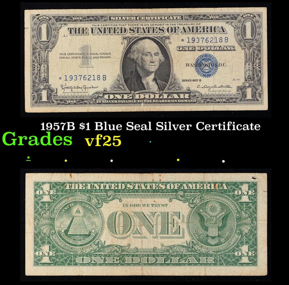 1957B $1 Blue Seal Silver Certificate Grades vf+: 1957B $1 Blue Seal Silver Certificate Grades vf+. FR-1621 Granahan-Dilon Silver Certificates were redeemable in Silver. One of their most distinctive qualities is the blue Treasury seal and serial num
