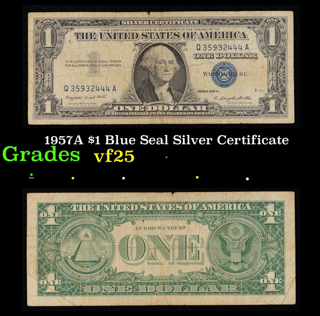 1957A $1 Blue Seal Silver Certificate Grades vf+: 1957A $1 Blue Seal Silver Certificate Grades vf+. FR-1620 Smith-Dilon Silver Certificates were redeemable in Silver. One of their most distinctive qualities is the blue Treasury seal and serial number