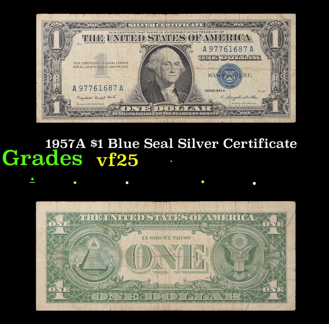 1957A $1 Blue Seal Silver Certificate Grades vf+: 1957A $1 Blue Seal Silver Certificate Grades vf+. Silver Certificates were redeemable in Silver. One of their most distinctive qualities is the blue Treasury seal and serial numbers. These notes inclu