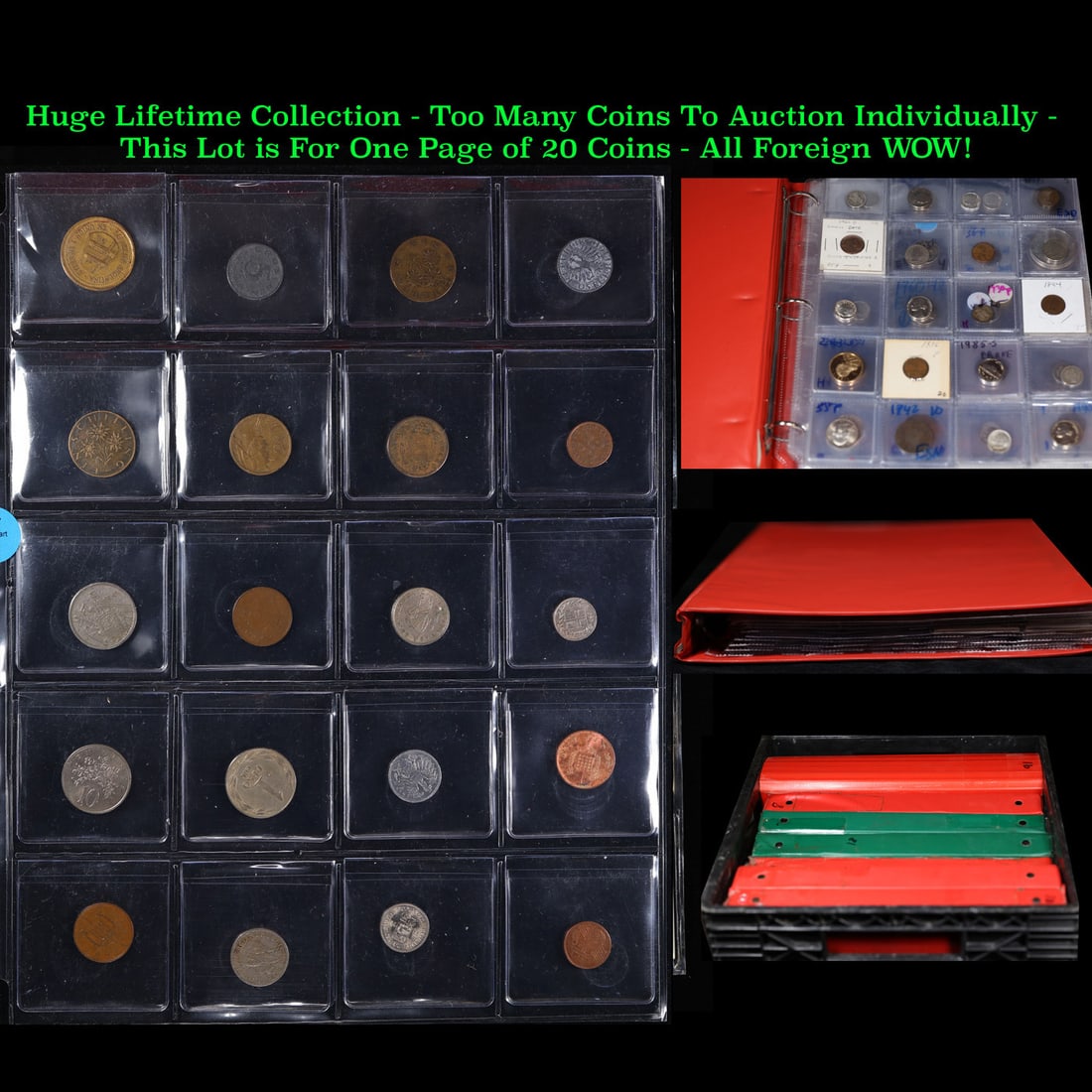 Huge Liifetime Collection - Too Many Coins To Auction Individually - This Lot is For One Page of 20: Huge Liifetime Collection - Too Many Coins To Auction Individually - This Lot is For One Page of 20 Foreign Coins. We have received a huge collection of over 10 thousand US coins in flips, 2x2 holders
