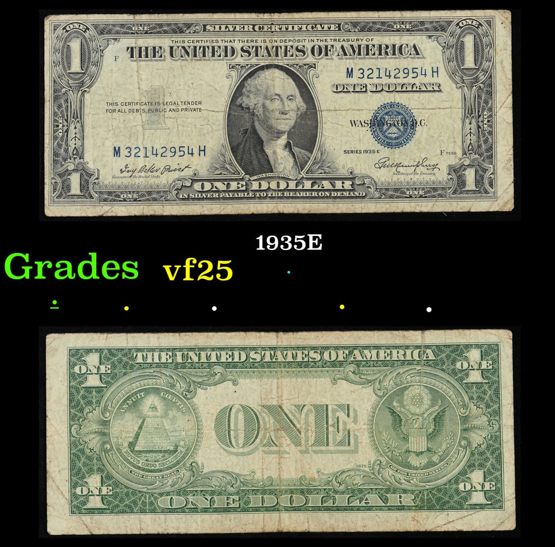 1935E $1 Blue Seal Silver Certificate Grades vf+: 1935E $1 Blue Seal Silver Certificate Grades vf+. FR-1614 Priest-Humphrey Silver Certificates were redeemable in Silver. One of their most distinctive qualities is the blue Treasury seal and serial nu