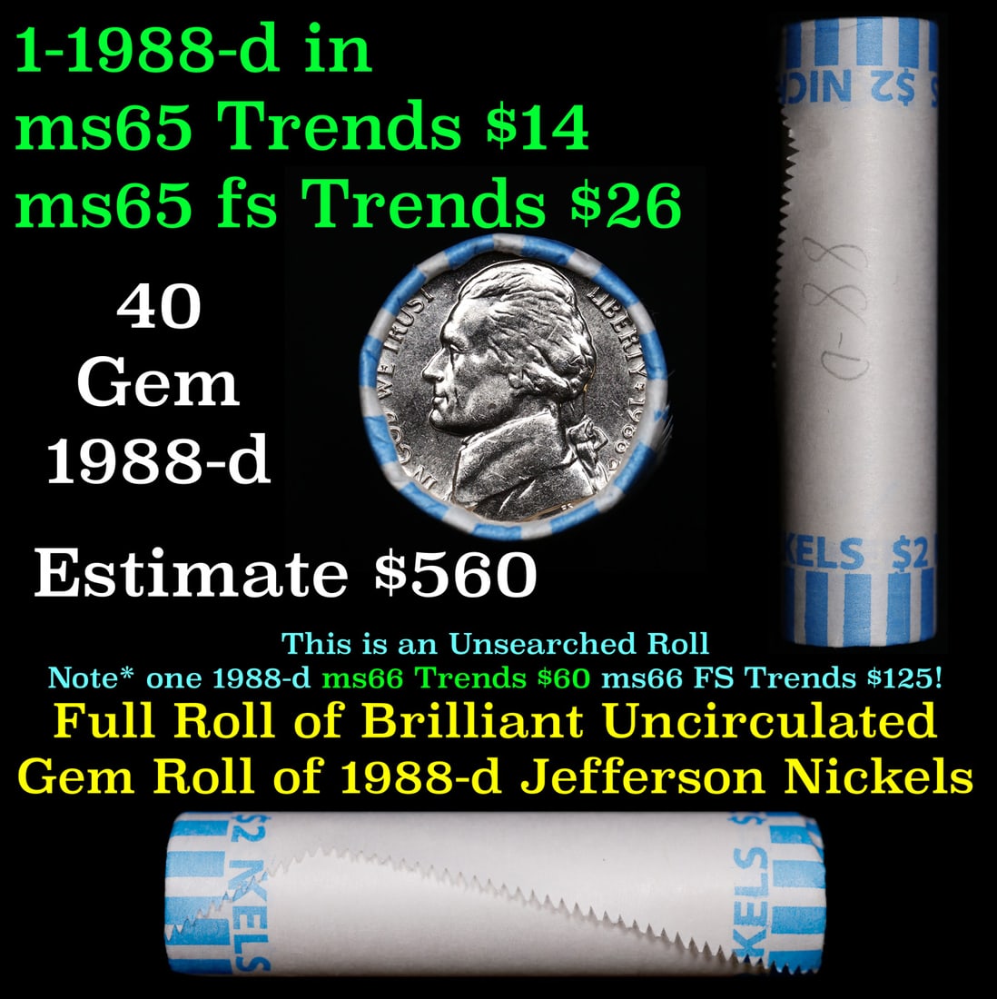 Shotgun Jefferson 5c roll, 1988-d 40 pcs Bank Wrapper: Shotgun Jefferson 5c roll, 1988-d 40 pcs Bank Wrapper. A terrific Shotgun roll of unsearched Jefferson nickles. Most if not all coins should be gem or better