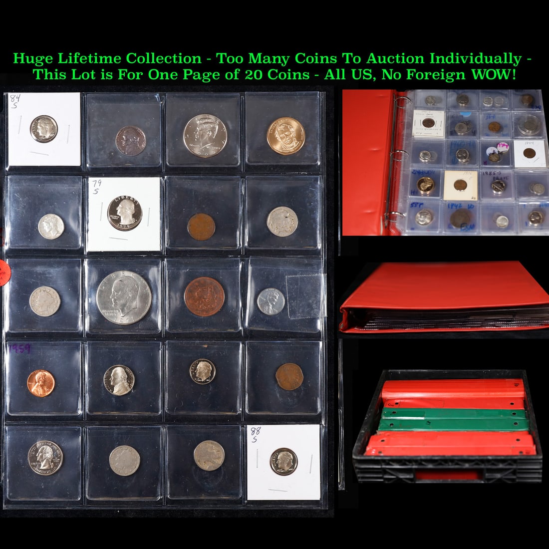 Huge Liifetime Collection - Too Many Coins To Auction Individually - This Lot is For One Page of 20: Huge Liifetime Collection - Too Many Coins To Auction Individually - This Lot is For One Page of 20 Coins - All US, No Foreign WOW!. We have received a huge collection of over 10 thousand US coins in 