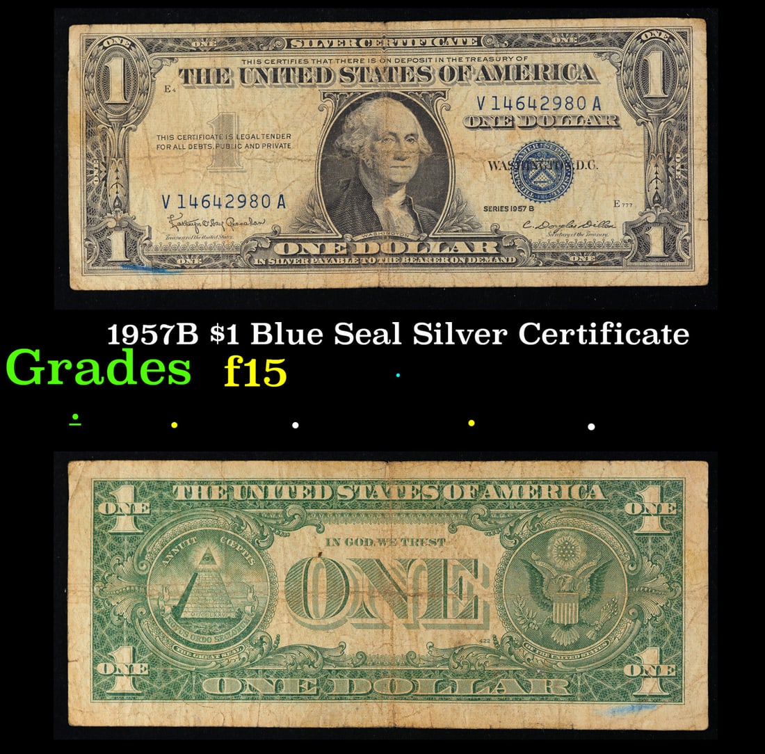 1957B $1 Blue Seal Silver Certificate Grades f+: 1957B $1 Blue Seal Silver Certificate Grades f+. FR-1621 Granahan-Dilon Silver Certificates were redeemable in Silver. One of their most distinctive qualities is the blue Treasury seal and serial numb