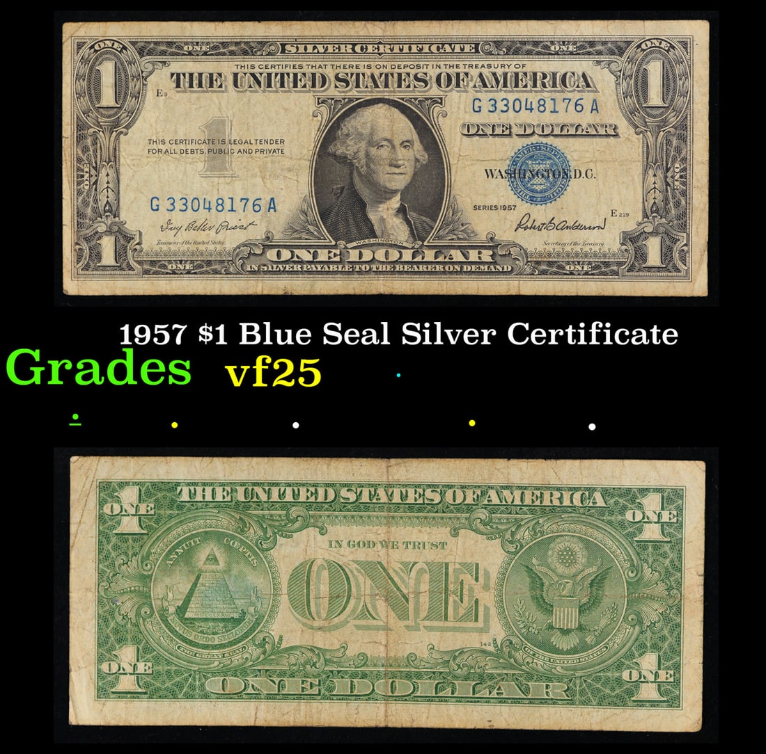 1957 $1 Blue Seal Silver Certificate Grades vf+: 1957 $1 Blue Seal Silver Certificate Grades vf+. FR-1619 Priest-Anderson Silver Certificates were redeemable in Silver. One of their most distinctive qualities is the blue Treasury seal and serial num