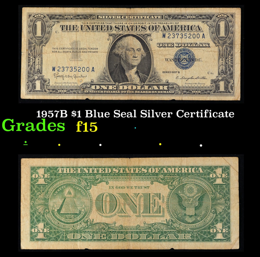 1957B $1 Blue Seal Silver Certificate Grades f+: 1957B $1 Blue Seal Silver Certificate Grades f+. FR-1621 Granahan-Dilon Silver Certificates were redeemable in Silver. One of their most distinctive qualities is the blue Treasury seal and serial numb
