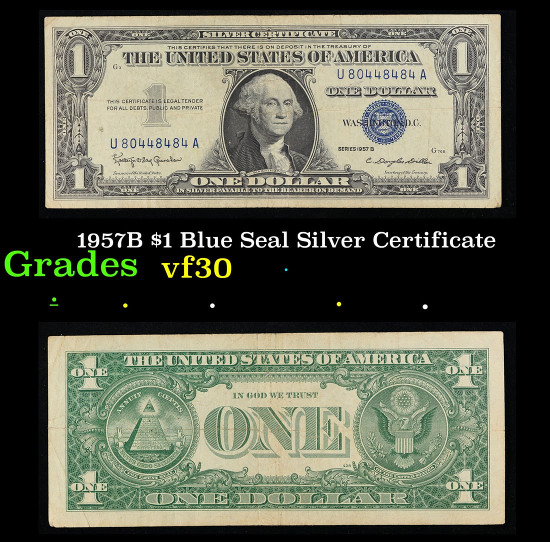 1957B $1 Blue Seal Silver Certificate Grades vf++: 1957B $1 Blue Seal Silver Certificate Grades vf++. FR-1621 Granahan-Dilon Silver Certificates were redeemable in Silver. One of their most distinctive qualities is the blue Treasury seal and serial nu