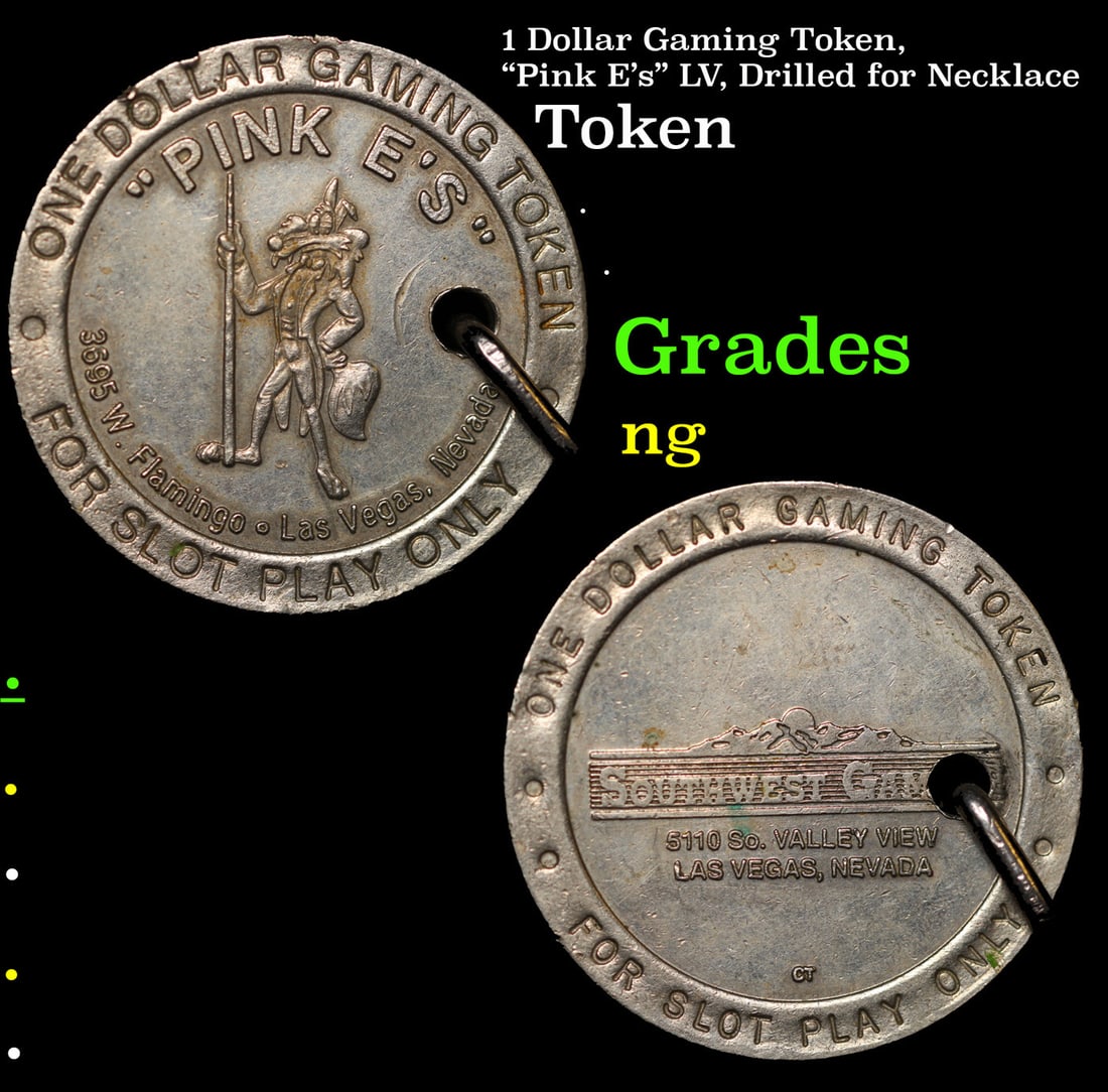 1 Dollar Gaming Token, "Pink E's" LV, Drilled for Necklace Grades: 1 Dollar Gaming Token, "Pink E's" LV, Drilled for Necklace Grades.