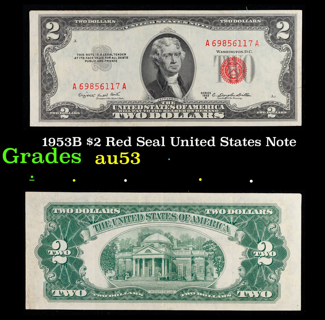 1953B $2 Red Seal United States Note Grades Select AU: 1953B $2 Red Seal United States Note Grades Select AU. 1953 red print two dollar bills can be broke up into four different types by signature combination; 1953 – Ivy Baker Priest (Treasurer of The U
