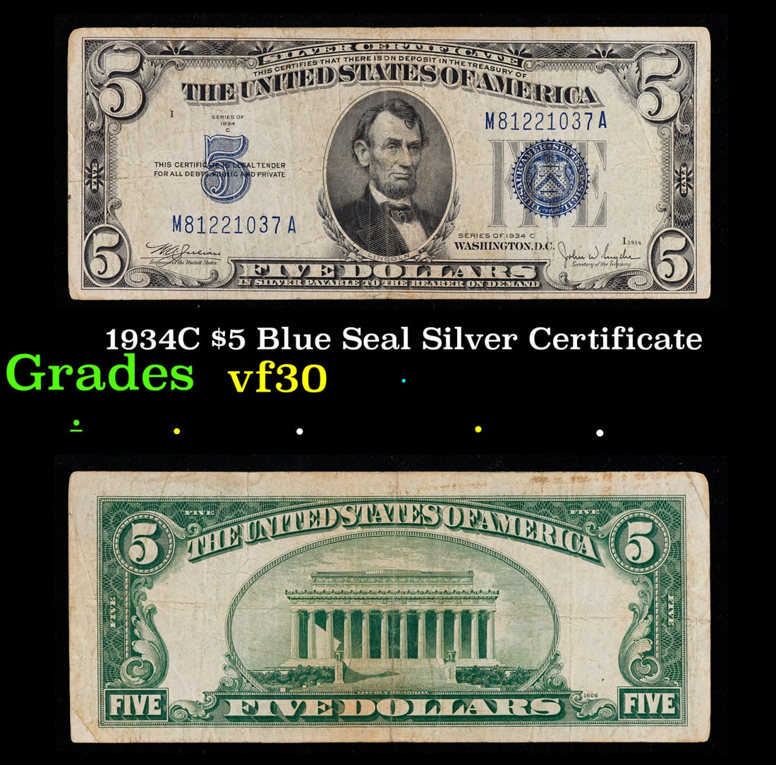 1934C $5 Blue Seal Silver Certificate Grades vf++: 1934C $5 Blue Seal Silver Certificate Grades vf++. Fr-1653 1934 $5 silver certificates actually come in five different varieties. There are series of 1934, 1934A, 1934B, 1934C, and 1934D. The differen