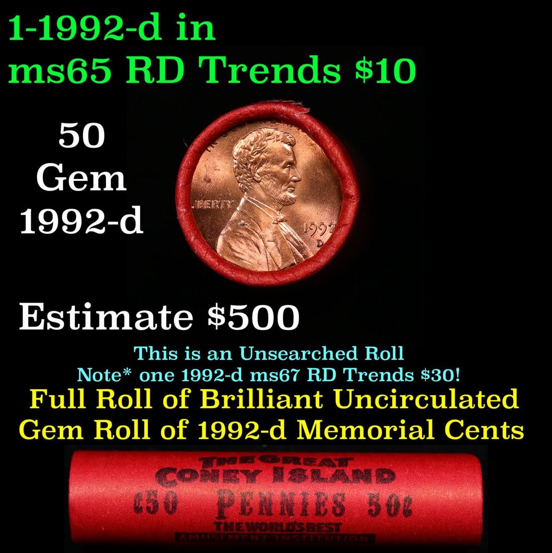 Shotgun Lincoln 1c roll, 1992-d 50 pcs Coney Island Wrapper.: Shotgun Lincoln 1c roll, 1992-d 50 pcs Coney Island Wrapper.. A terrific Shotgun roll of Lincoln cents. Most if not all coin should be cherry red.