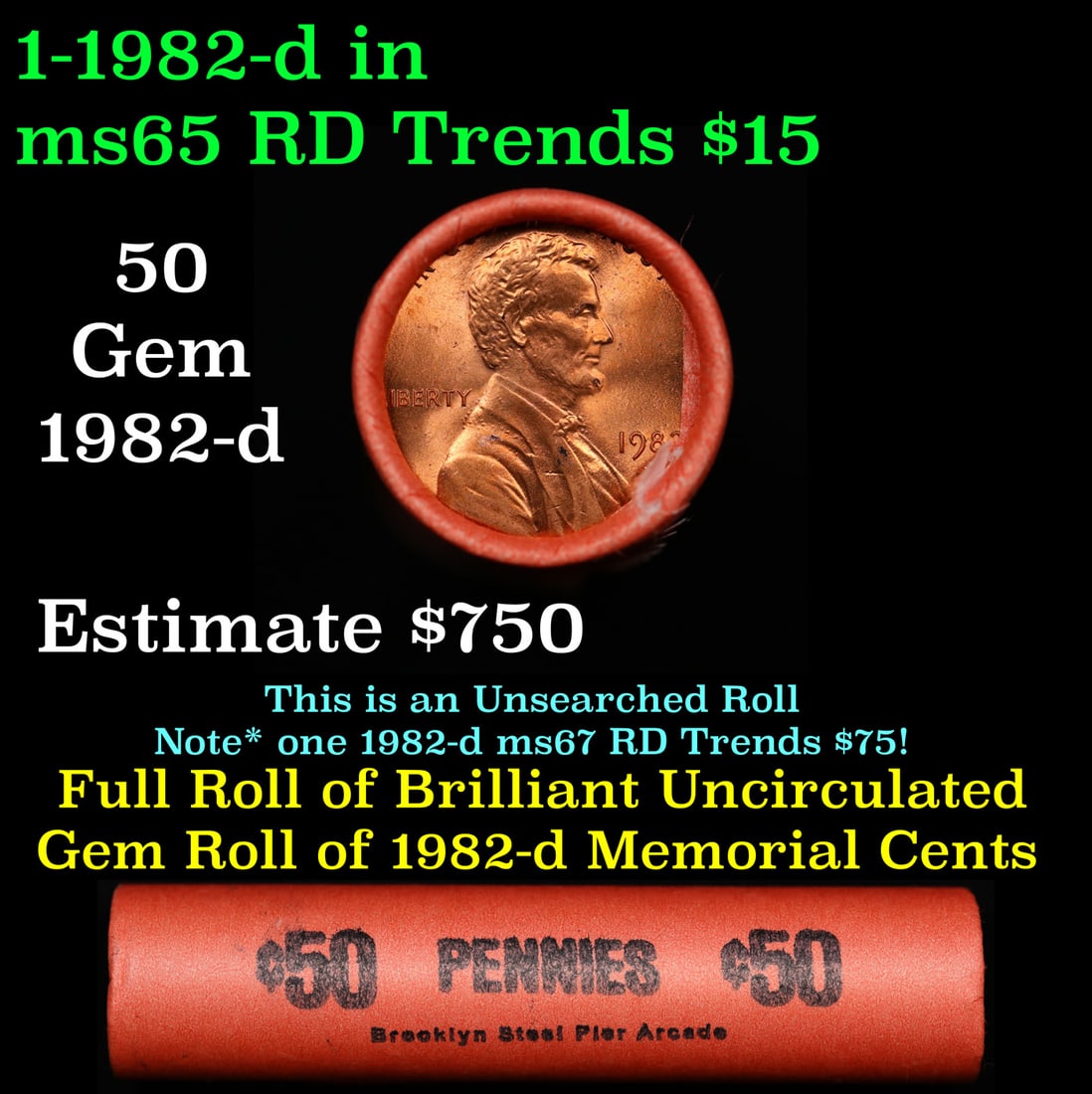 Shotgun Lincoln 1c roll, 1982-d 50 pcs Brooklyn Steel Pier Arcade Wrapper.: Shotgun Lincoln 1c roll, 1982-d 50 pcs Brooklyn Steel Pier Arcade Wrapper.. A terrific Shotgun roll of Lincoln cents. Most if not all coin should be cherry red.