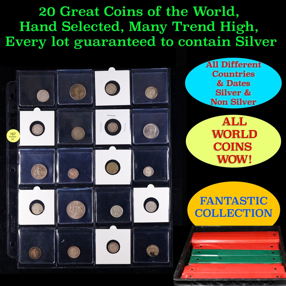 20 Great Coins of the World, hand selected, many trend high, every lot guaranteed to contain Silver.: 20 Great Coins of the World, hand selected, many trend high, every lot guaranteed to contain Silver.. We have received a huge collection of over 10 thousand US coins in flips, 2x2 holders, and 20 coin