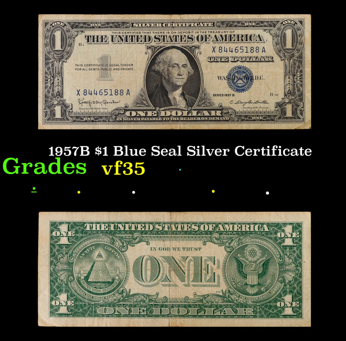 1957B $1 Blue Seal Silver Certificate Grades vf++: 1957B $1 Blue Seal Silver Certificate Grades vf++. FR-1621 Granahan-Dilon Silver Certificates were redeemable in Silver. One of their most distinctive qualities is the blue Treasury seal and serial nu