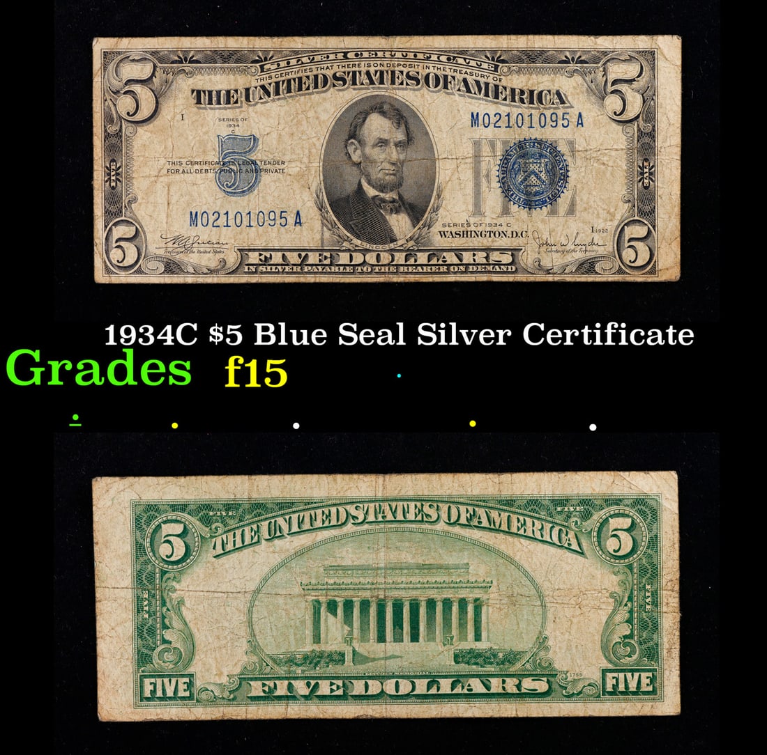 1934C $5 Blue Seal Silver Certificate Grades f+: 1934C $5 Blue Seal Silver Certificate Grades f+. Fr-1653 1934 $5 silver certificates actually come in five different varieties. There are series of 1934, 1934A, 1934B, 1934C, and 1934D. The difference