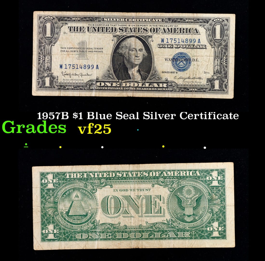 1957B $1 Blue Seal Silver Certificate Grades vf+: 1957B $1 Blue Seal Silver Certificate Grades vf+. FR-1621 Granahan-Dilon Silver Certificates were redeemable in Silver. One of their most distinctive qualities is the blue Treasury seal and serial num