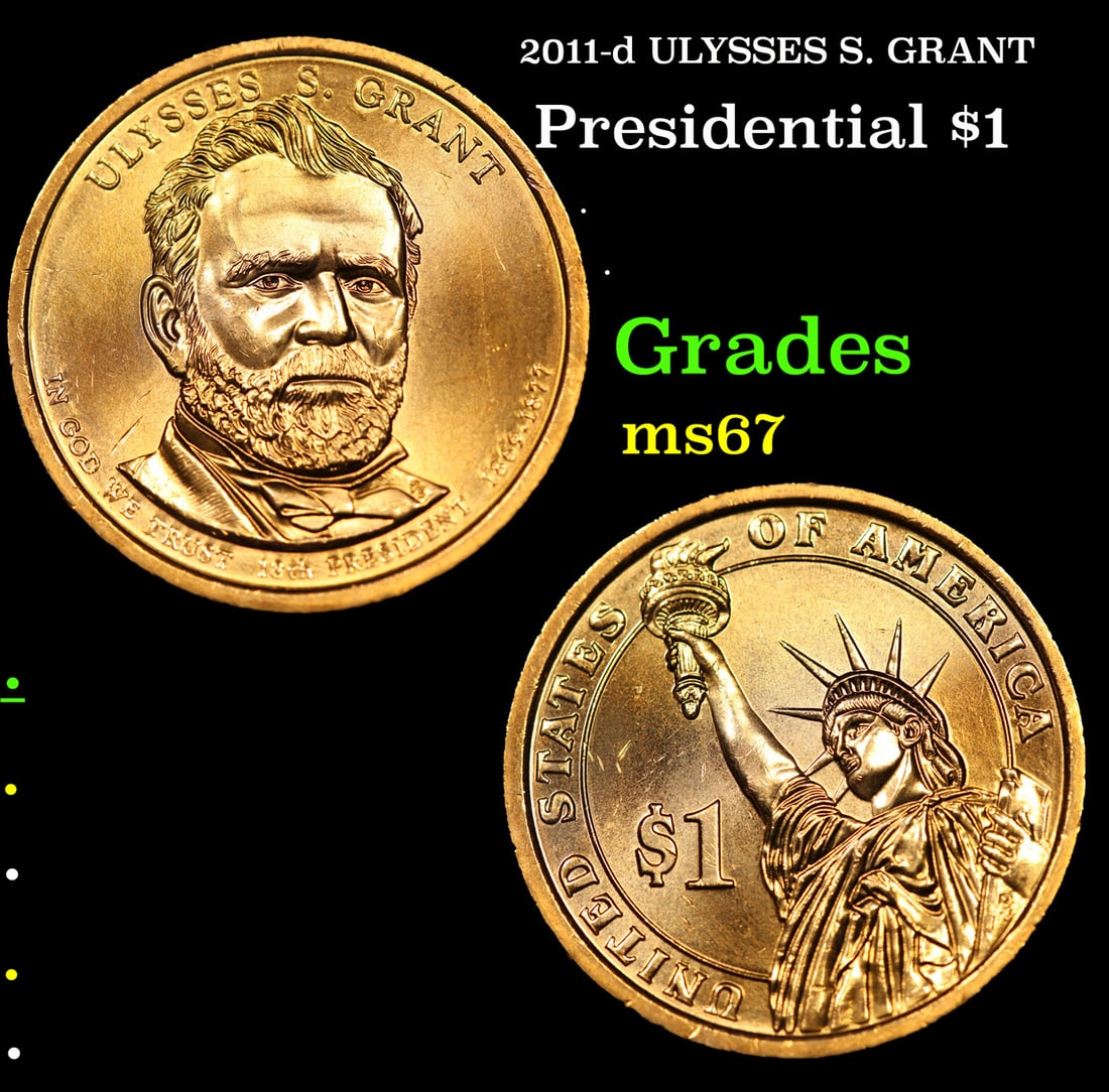 2011-d ULYSSES S. GRANT Presidential Dollar 1 Grades GEM++ Unc: 2011-d ULYSSES S. GRANT Presidential Dollar 1 Grades GEM++ Unc.