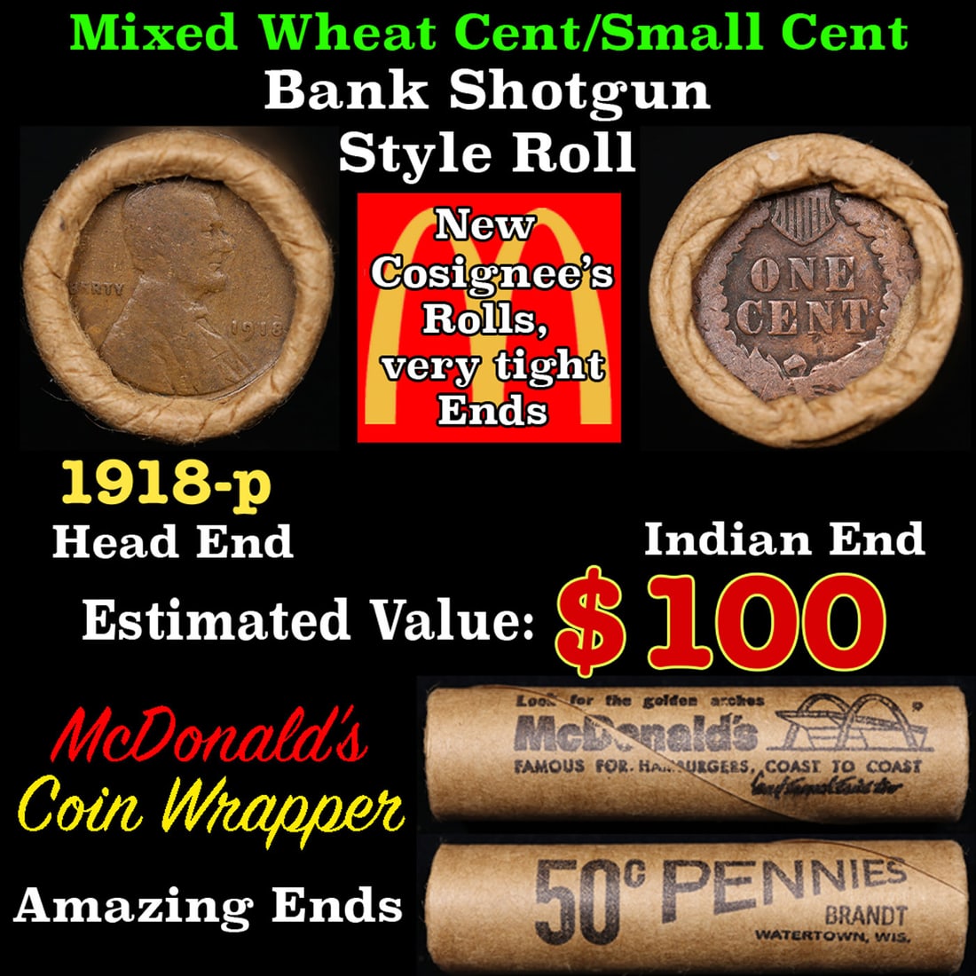 Mixed Small Cents 1c Orig shotgun Roll, 1918-p Lincoln Cent, Indian Cent Other End, McDonalds Brandt: Mixed Small Cents 1c Orig shotgun Roll, 1918-p Lincoln Cent, Indian Cent Other End, McDonalds Brandt Wrapper.. A great original bank shotgun roll with very tight ends. We have opened a few of these ro