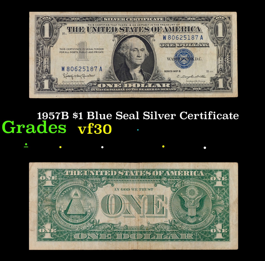 1957B $1 Blue Seal Silver Certificate Grades vf++: 1957B $1 Blue Seal Silver Certificate Grades vf++. FR-1621 Granahan-Dilon Silver Certificates were redeemable in Silver. One of their most distinctive qualities is the blue Treasury seal and serial nu