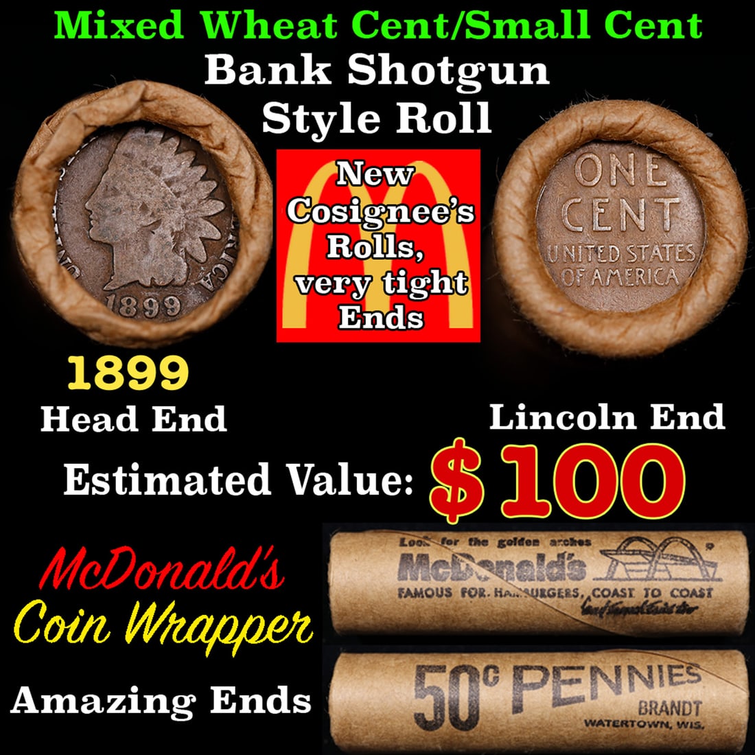 Lincoln Wheat Cent 1c Mixed Roll Orig Brandt McDonalds Wrapper, 1899 Indian end, Wheat other end: Lincoln Wheat Cent 1c Mixed Roll Orig Brandt McDonalds Wrapper, 1899 Indian end, Wheat other end. Lincoln Wheat Cent 1c mixed original Shotgun Roll. Actual roll pictured is the roll you will get. A gr
