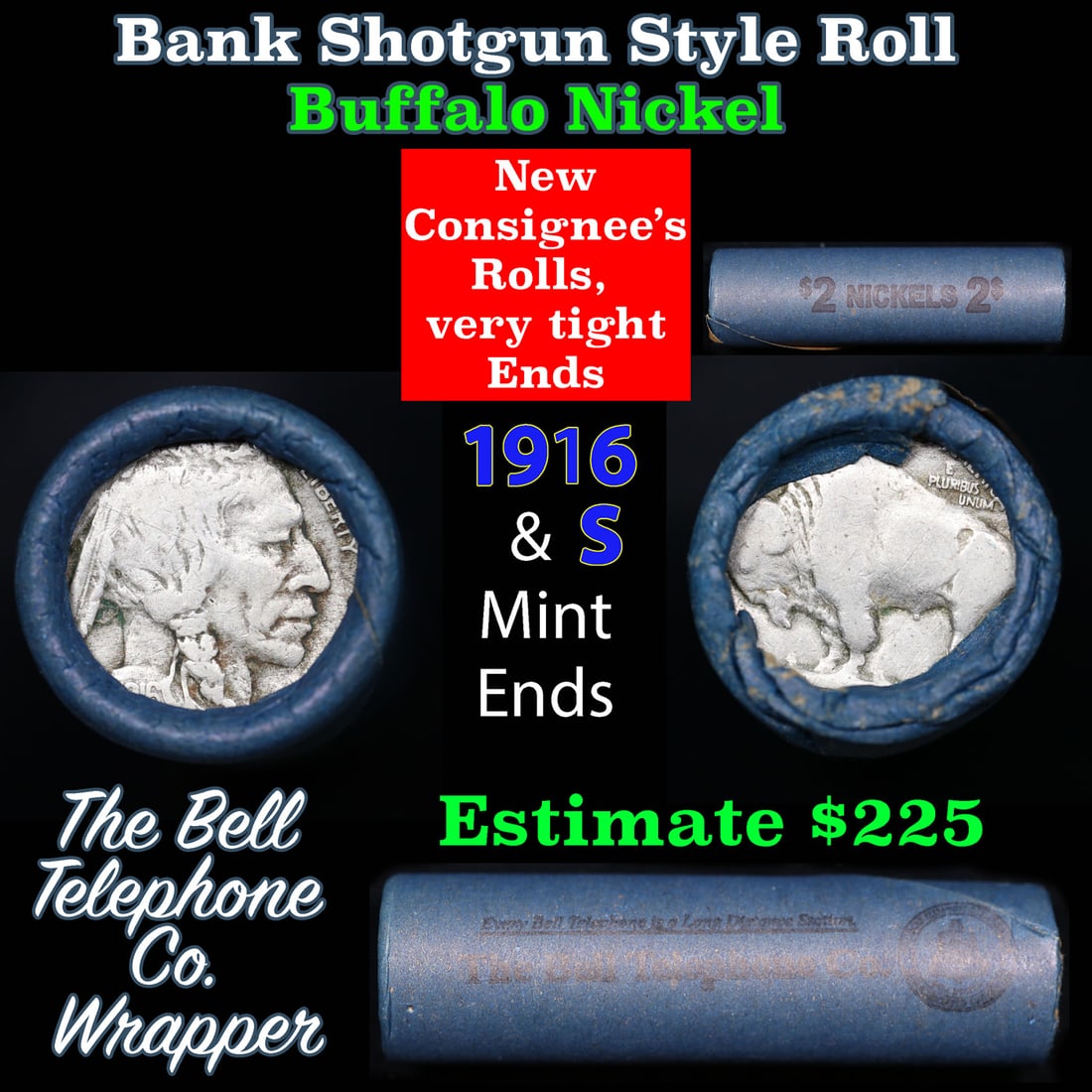 Buffalo Nickel Shotgun Roll in Old Bank Style 'Bell Telephone' Wrapper 1916 & s Mint Ends: Buffalo Nickel Shotgun Roll in Old Bank Style 'Bell Telephone' Wrapper 1916 & s Mint Ends. The roll is held in an old, rare "Bell Telephone Co." Bank style wrapper. This is the Bell Telephone logo fro