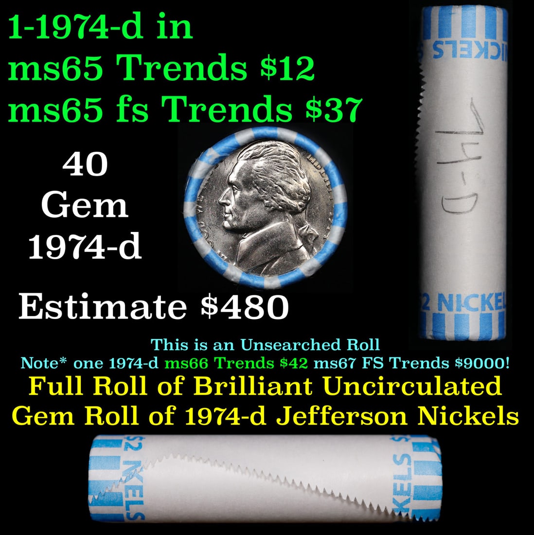 Shotgun Jefferson 5c roll, 1974-d 40 pcs Bank Wrapper: Shotgun Jefferson 5c roll, 1974-d 40 pcs Bank Wrapper. A terrific Shotgun roll of unsearched Jefferson nickles. Most if not all coins should be gem or better
