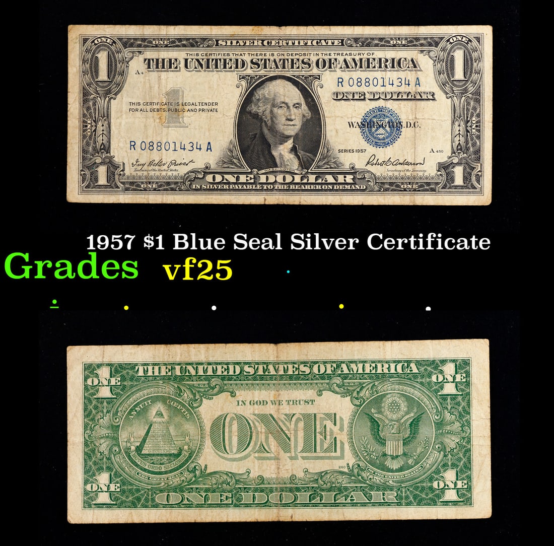 1957 $1 Blue Seal Silver Certificate Grades vf+: 1957 $1 Blue Seal Silver Certificate Grades vf+. FR-1619 Priest-Anderson Silver Certificates were redeemable in Silver. One of their most distinctive qualities is the blue Treasury seal and serial num